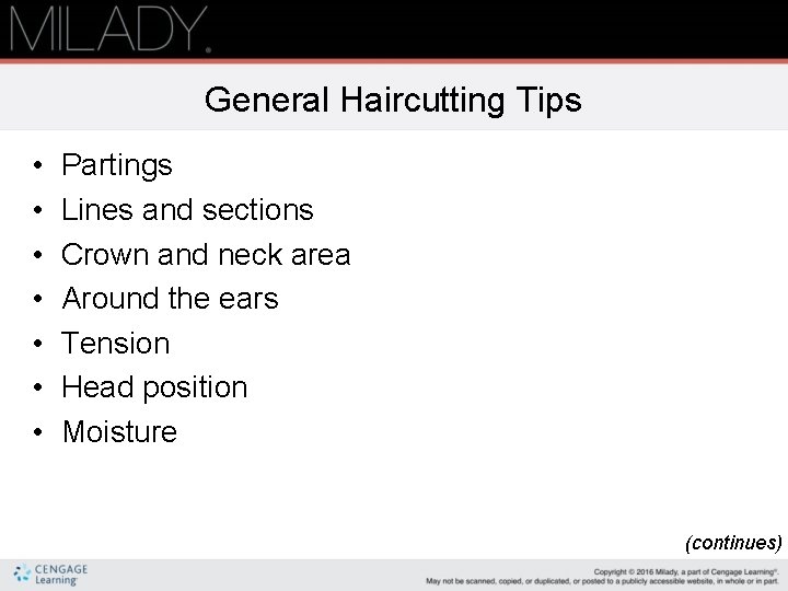 General Haircutting Tips • • Partings Lines and sections Crown and neck area Around