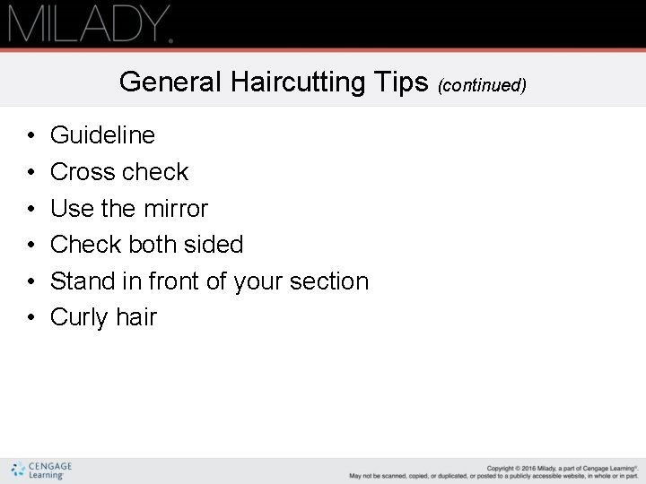 General Haircutting Tips (continued) • • • Guideline Cross check Use the mirror Check