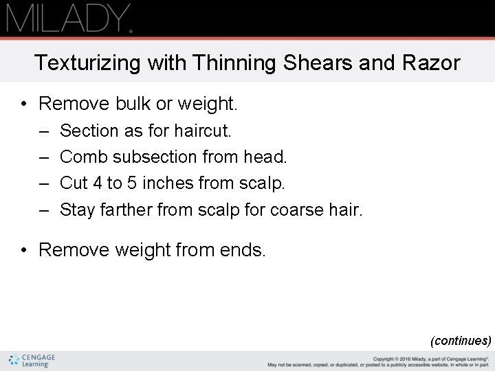 Texturizing with Thinning Shears and Razor • Remove bulk or weight. – – Section