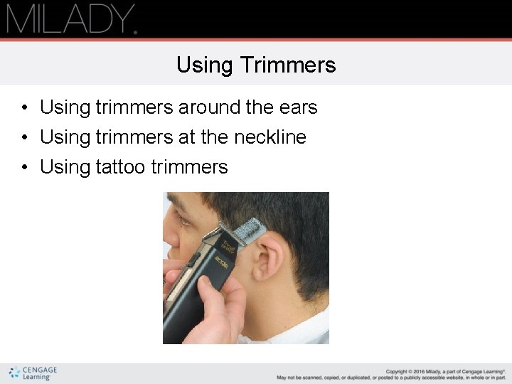 Using Trimmers • Using trimmers around the ears • Using trimmers at the neckline