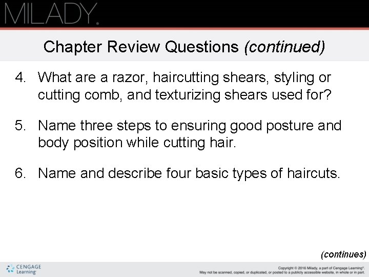 Chapter Review Questions (continued) 4. What are a razor, haircutting shears, styling or cutting