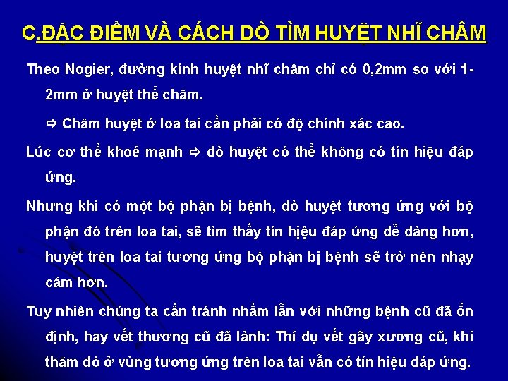 C. ĐẶC ĐIỂM VÀ CÁCH DÒ TÌM HUYỆT NHĨ CH M Theo Nogier, đường