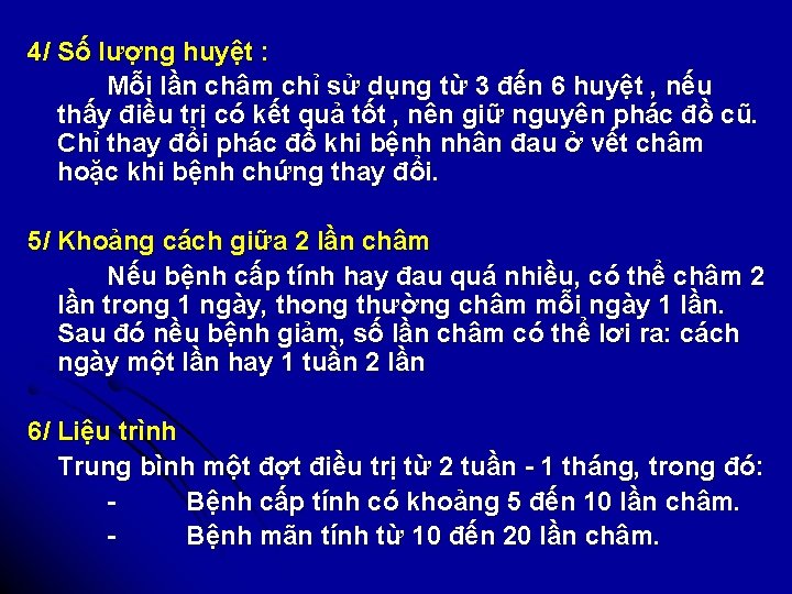 4/ Số lượng huyệt : Mỗi lần châm chỉ sử dụng từ 3 đến