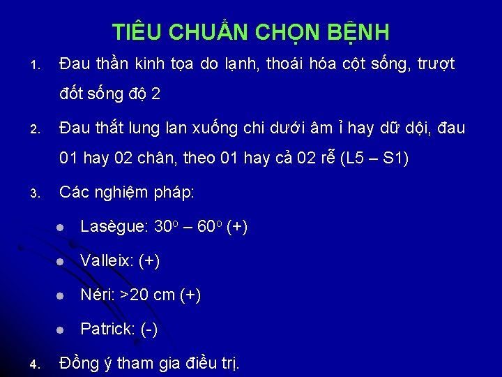 TIÊU CHUẨN CHỌN BỆNH 1. Đau thần kinh tọa do lạnh, thoái hóa cột