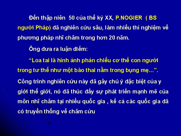 Đến thập niên 50 của thế kỷ XX, P. NOGIER ( BS người Pháp)