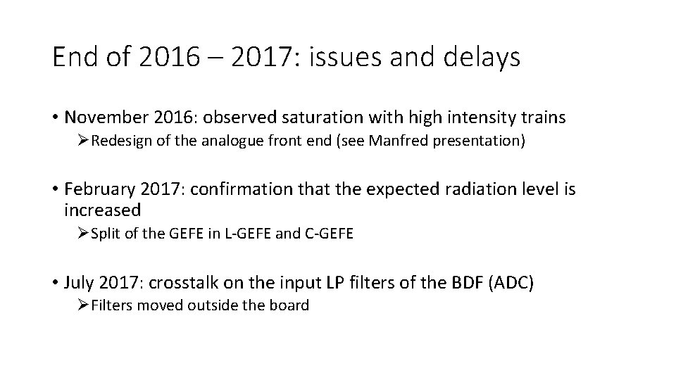 End of 2016 – 2017: issues and delays • November 2016: observed saturation with