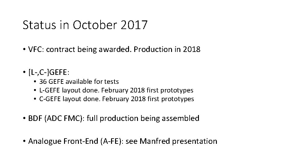 Status in October 2017 • VFC: contract being awarded. Production in 2018 • [L-,