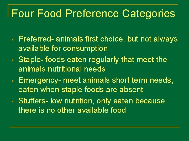 Four Food Preference Categories § § Preferred- animals first choice, but not always available