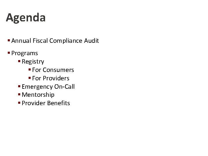 Agenda § Annual Fiscal Compliance Audit § Programs § Registry § For Consumers §