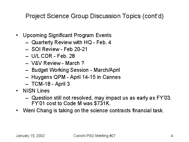 Project Science Group Discussion Topics (cont’d) • Upcoming Significant Program Events – Quarterly Review