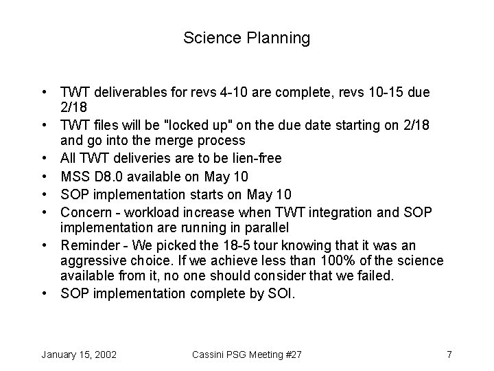 Science Planning • TWT deliverables for revs 4 -10 are complete, revs 10 -15