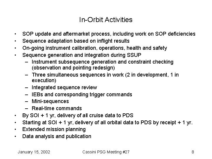 In-Orbit Activities • • SOP update and aftermarket process, including work on SOP deficiencies