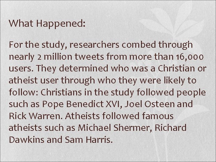 What Happened: For the study, researchers combed through nearly 2 million tweets from more