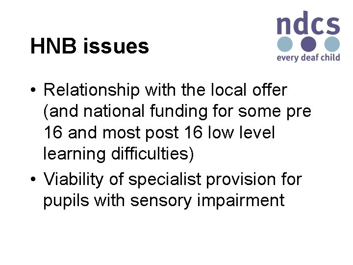 HNB issues • Relationship with the local offer (and national funding for some pre