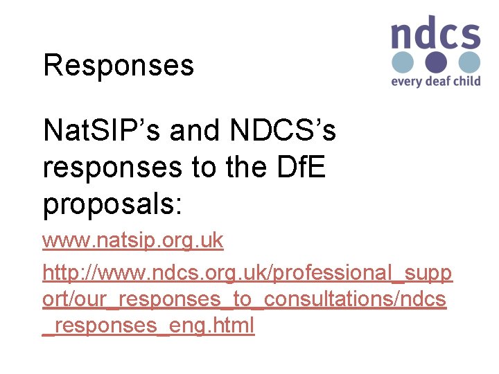 Responses Nat. SIP’s and NDCS’s responses to the Df. E proposals: www. natsip. org.
