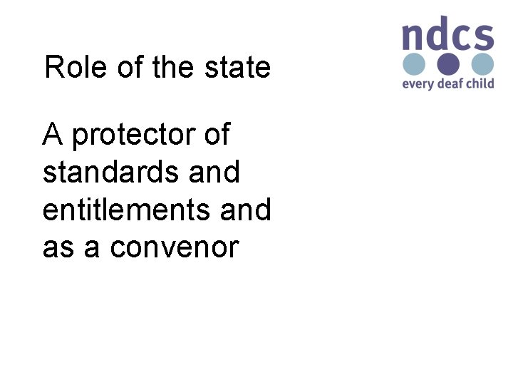 Role of the state A protector of standards and entitlements and as a convenor