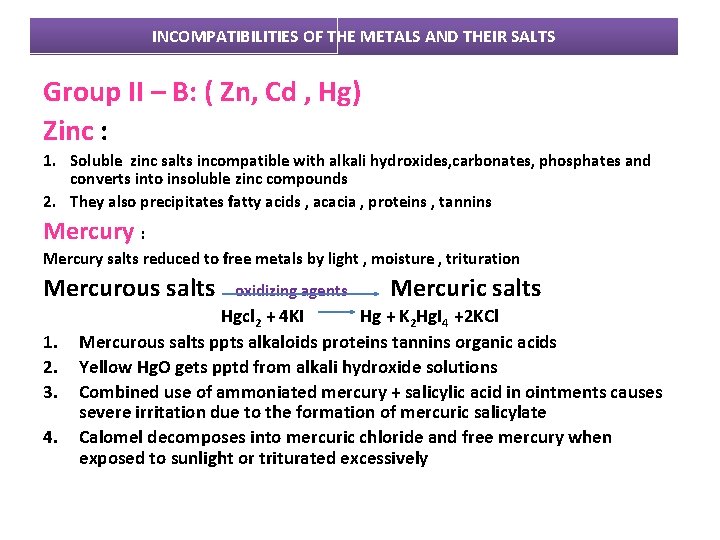 INCOMPATIBILITIES OF THE METALS AND THEIR SALTS Group II – B: ( Zn, Cd