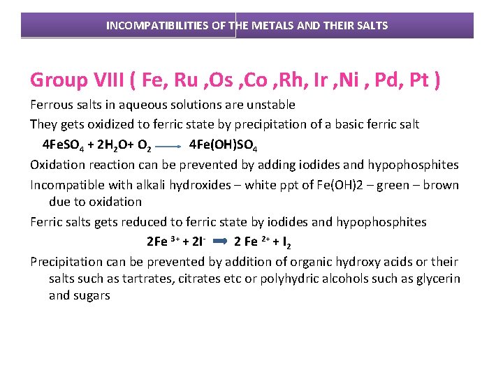 INCOMPATIBILITIES OF THE METALS AND THEIR SALTS Group VIII ( Fe, Ru , Os