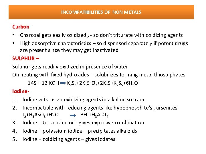 INCOMPATIBILITIES OF NON METALS Carbon – • Charcoal gets easily oxidized , - so