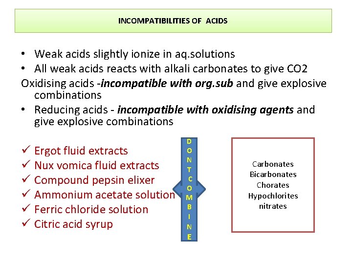 INCOMPATIBILITIES OF ACIDS • Weak acids slightly ionize in aq. solutions • All weak
