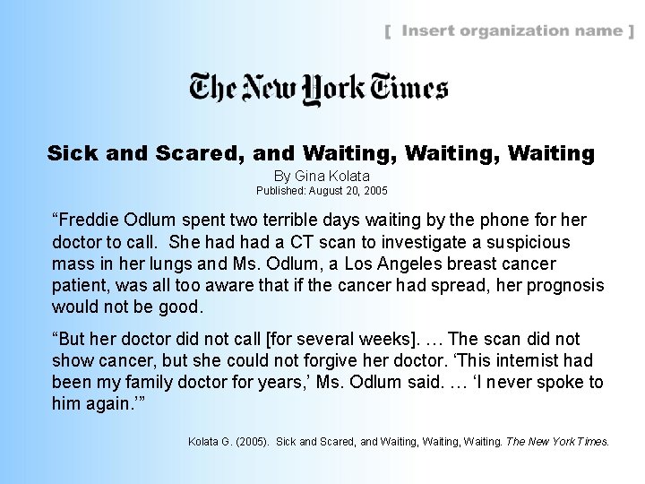 Sick and Scared, and Waiting, Waiting By Gina Kolata Published: August 20, 2005 “Freddie