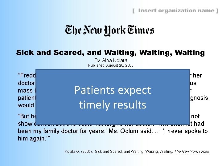 Sick and Scared, and Waiting, Waiting By Gina Kolata Published: August 20, 2005 “Freddie