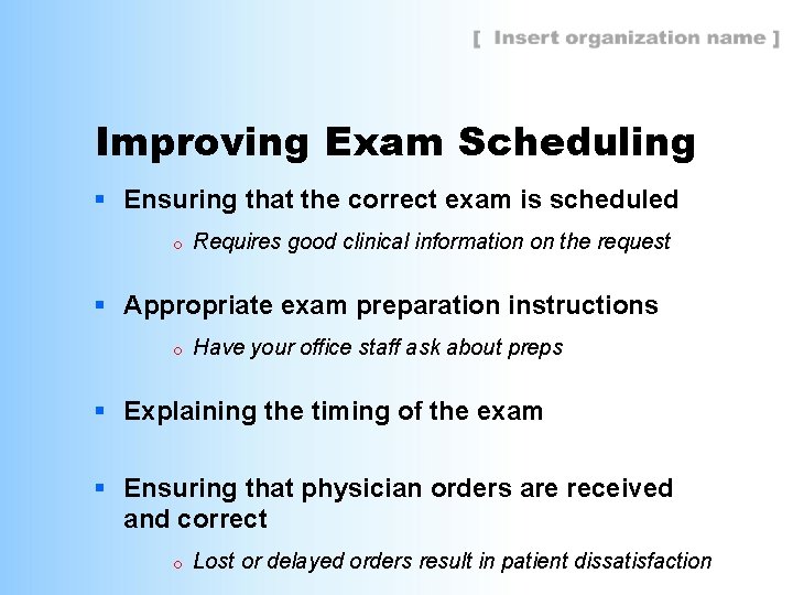 Improving Exam Scheduling § Ensuring that the correct exam is scheduled o Requires good