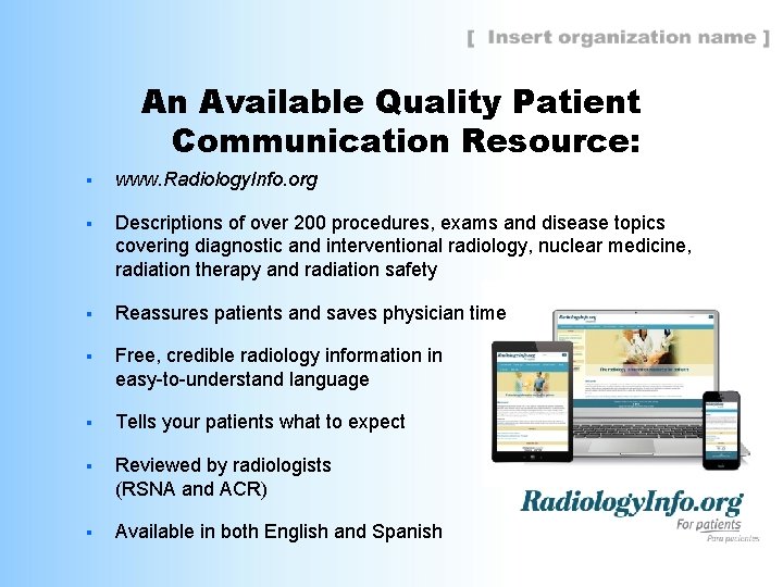 An Available Quality Patient Communication Resource: § www. Radiology. Info. org § Descriptions of