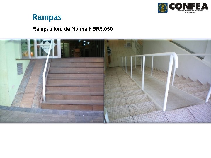 Rampas fora da Norma NBR 9. 050 