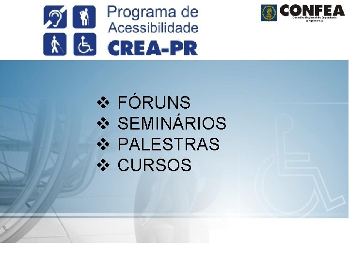 v v FÓRUNS SEMINÁRIOS PALESTRAS CURSOS 