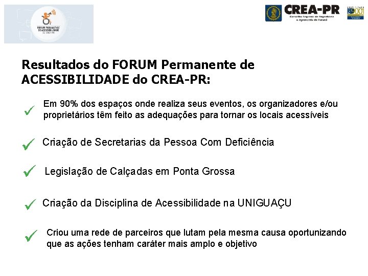 Resultados do FORUM Permanente de ACESSIBILIDADE do CREA-PR: Em 90% dos espaços onde realiza