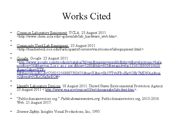 Works Cited • • • Common Laboratory Equipment. UCLA. 23 August 2011 <http: //www.