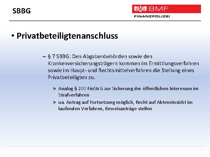 SBBG • Privatbeteiligtenanschluss – § 7 SBBG: Den Abgabenbehörden sowie den Krankenversicherungsträgern kommen im