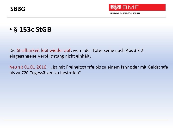 SBBG • § 153 c St. GB Die Strafbarkeit lebt wieder auf, wenn der