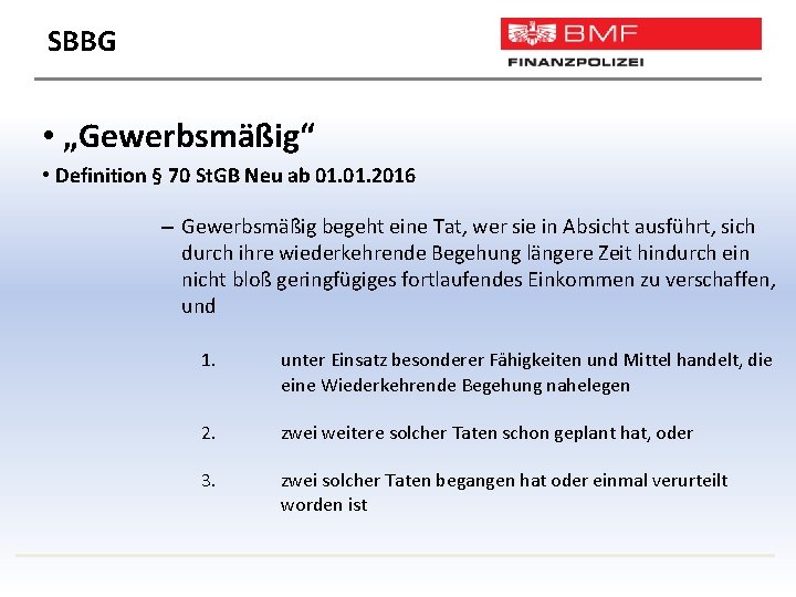 SBBG • „Gewerbsmäßig“ • Definition § 70 St. GB Neu ab 01. 2016 –