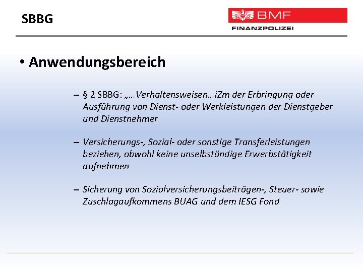 SBBG • Anwendungsbereich – § 2 SBBG: „…Verhaltensweisen…i. Zm der Erbringung oder Ausführung von