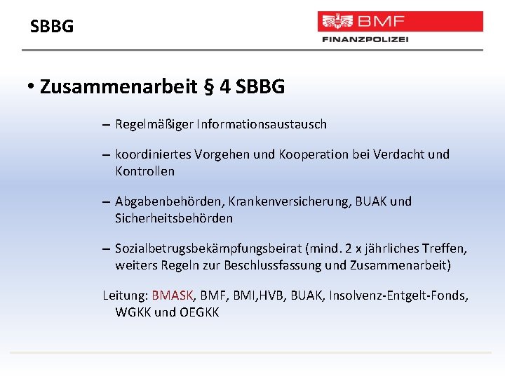 SBBG • Zusammenarbeit § 4 SBBG – Regelmäßiger Informationsaustausch – koordiniertes Vorgehen und Kooperation