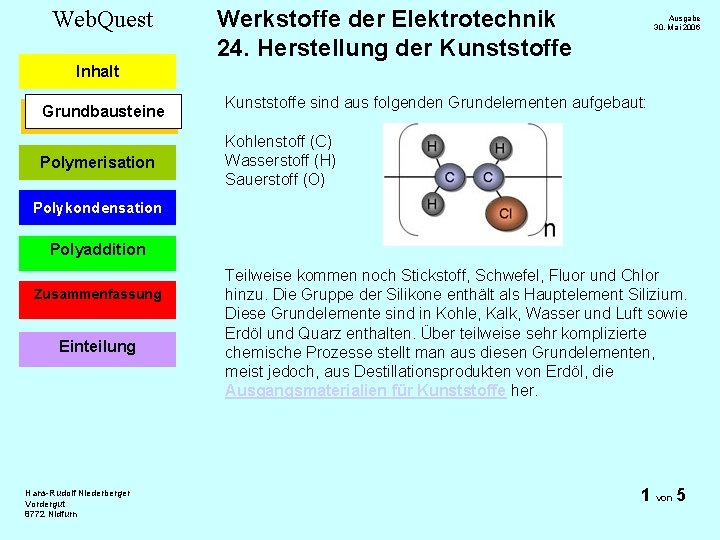 Web. Quest Werkstoffe der Elektrotechnik 24. Herstellung der Kunststoffe Ausgabe 30. Mai 2006 Inhalt