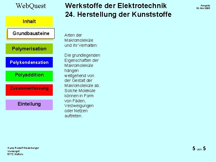 Web. Quest Werkstoffe der Elektrotechnik 24. Herstellung der Kunststoffe Ausgabe 30. Mai 2006 Inhalt