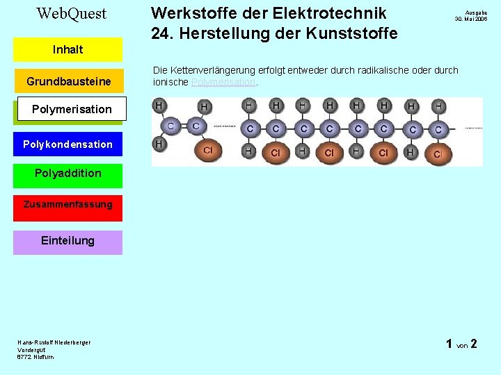 Web. Quest Werkstoffe der Elektrotechnik 24. Herstellung der Kunststoffe Ausgabe 30. Mai 2006 Inhalt