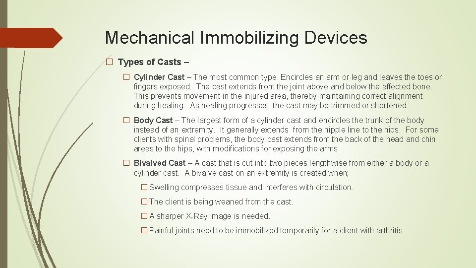 Mechanical Immobilizing Devices � Types of Casts – � Cylinder Cast – The most