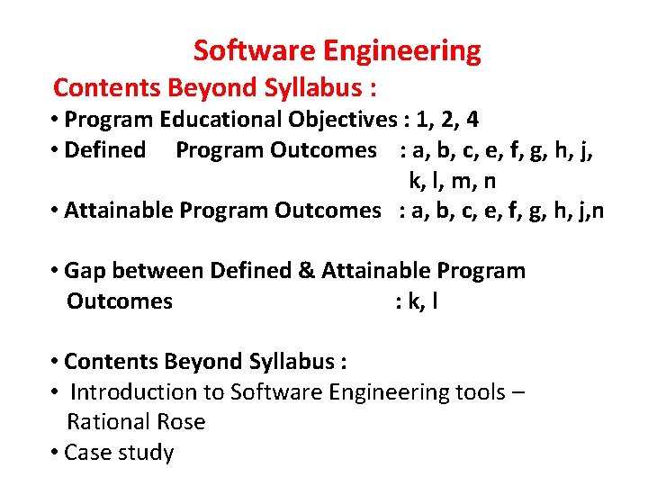  Software Engineering Contents Beyond Syllabus : • Program Educational Objectives : 1, 2,