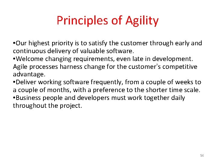  Principles of Agility • Our highest priority is to satisfy the customer through