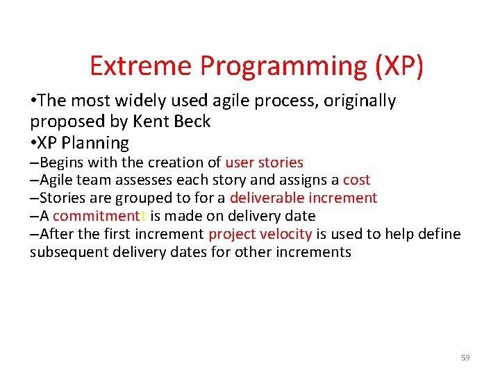 Extreme Programming (XP) • The most widely used agile process, originally proposed by  Extreme Programming (XP) • The most widely used agile process, originally proposed by