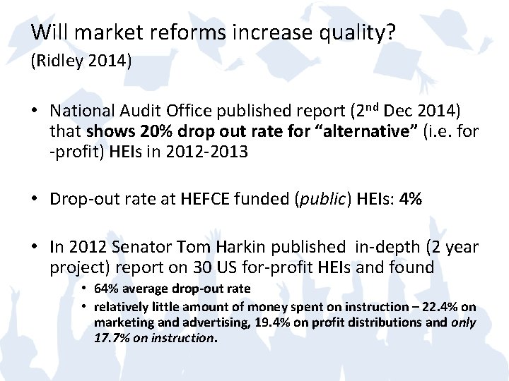 Will market reforms increase quality? (Ridley 2014) • National Audit Office published report (2