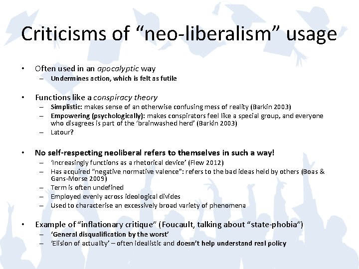 Criticisms of “neo-liberalism” usage • Often used in an apocalyptic way – Undermines action,