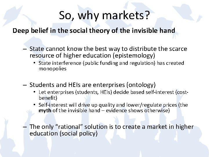 So, why markets? Deep belief in the social theory of the invisible hand –