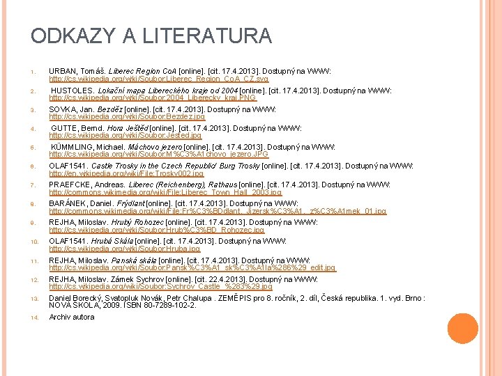 ODKAZY A LITERATURA 1. URBAN, Tomáš. Liberec Region Co. A [online]. [cit. 17. 4.