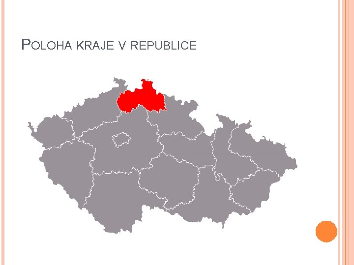 POLOHA KRAJE V REPUBLICE POLOHA KRAJE V REPUBLICE