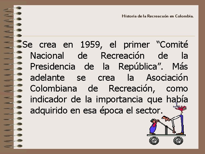 Historia de la Recreacuón en Colombia. Se crea en 1959, el primer “Comité Nacional